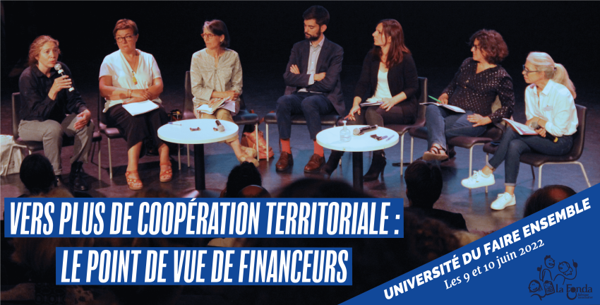 Vers plus de coopération territoriale : le point de vue de financeurs - Université du Faire ensemble