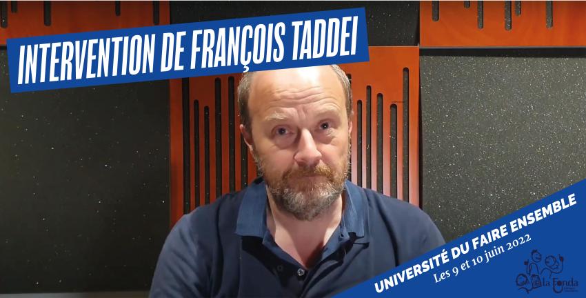 Intervention de François Taddei, fondateur et président du Learning Planet Institute - Université du Faire ensemble