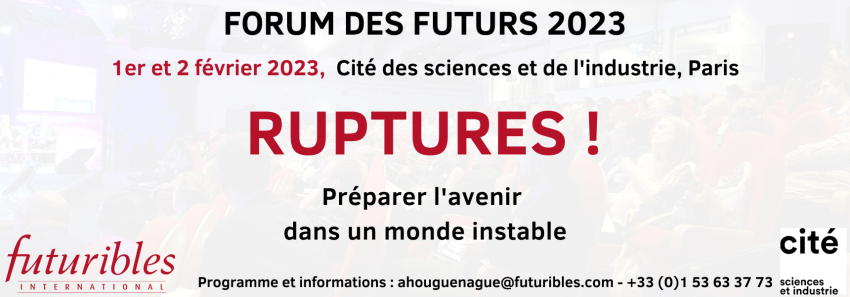 Forum des futurs 2023 - Ruptures ! Préparer l'avenir dans un monde instable