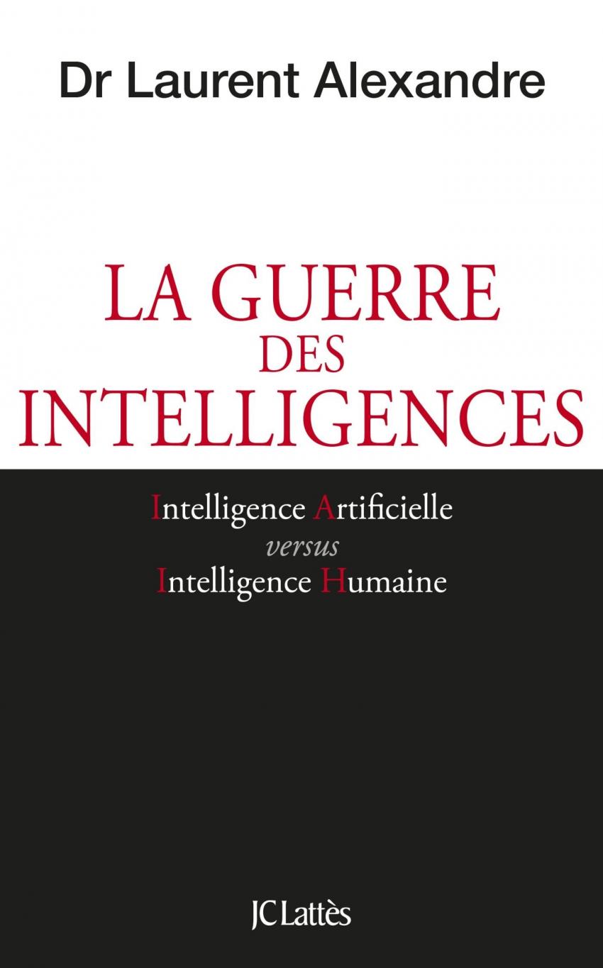 Lecture : « La guerre des intelligences » du Docteur Laurent Alexandre